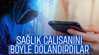 Dolandırcıların yeni yöntemi; Sağlık çalışanı böyle dolandırıldı