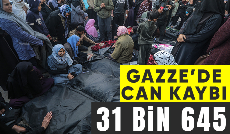 Gazze’de can kaybı 31 bin 645’e yükseldi
