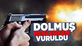 Dolmuş bekleyen kişiyi vurdular