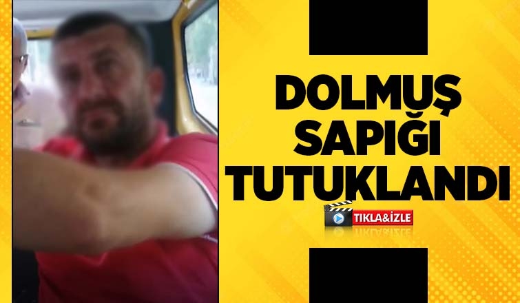 Dolmuş sapığı tutuklandı