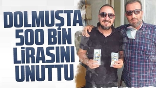 Dolmuşta 500 bin lirasını unuttu
