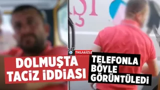 Dolmuşta taciz iddiası