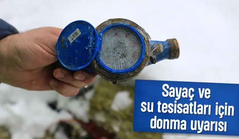 Don uyarısı yapıldı; Sayaç ve tesisatları koruyun