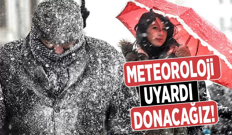 Dondurucu soğuk geliyor