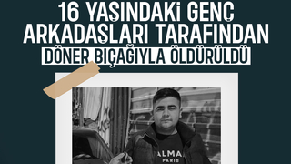 Döner bıçaklı dehşet; 16 yaşındaki genç öldürüldü