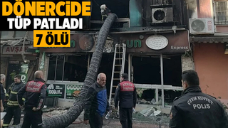 Dönercide tüp patladı: 7 ölü, 5 yaralı