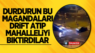 Drift atan magandalar mahalleliyi bıktırdı
