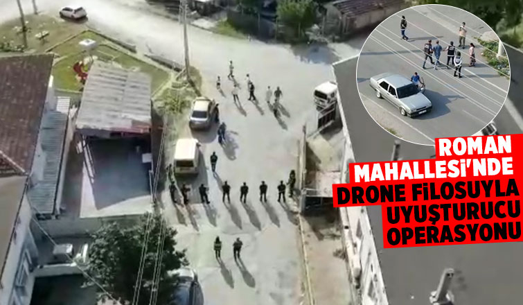 Drone destekli uyuşturucu operasyonu