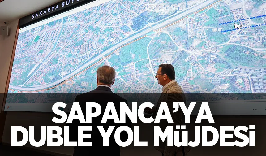 Duble yollar ile Sapanca’da ulaşım sorunu çözülüyor