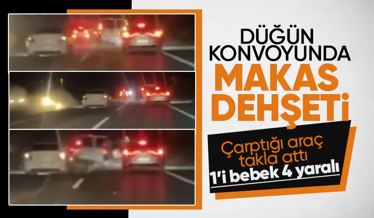 Düğün konvoyunda makas terörü 1 i bebek 4 yaralı