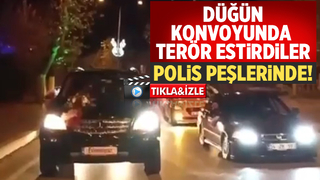 Düğün konvoyunda terör estirdiler