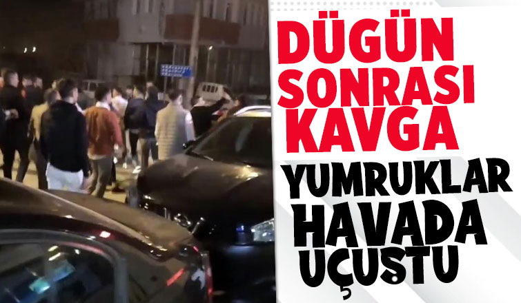 Düğün sonrası kavgada yumruklar havada uçuştu