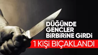Düğünde bir genç bıçaklandı