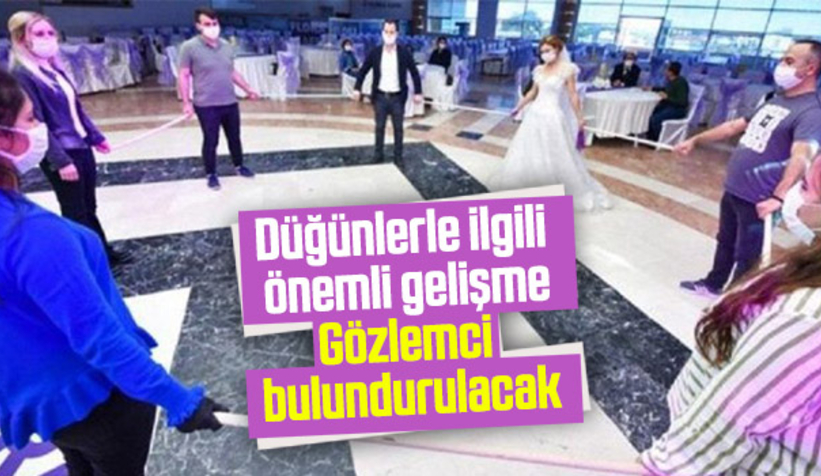 Düğünlerde gözlemci bulundurulacak