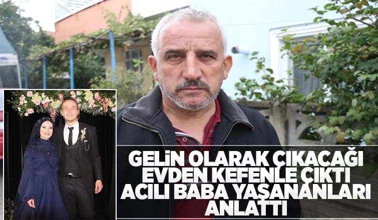 Düğününe iki gün kala ölen Zeynep'in babası konuştu