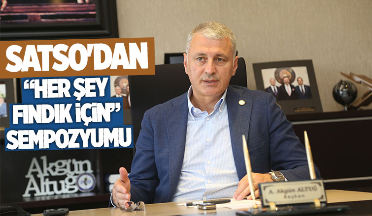 Dünya Fındık Haftası nda SATSO dan Her Şey Fındık İçin Sempozyumu