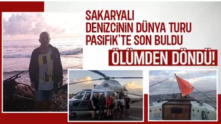 Dünya turuna çıkan Sakaryalı denizci Pasifik'te ölümden döndü