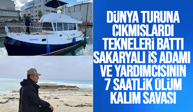 Dünya turuna çıkan Sakaryalı iş adamının teknesi battı