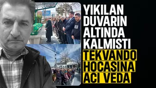 Duvarın altına kalmıştı, tekvando hocası toprağa verildi