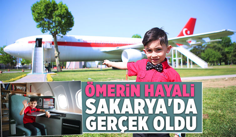 Düzce’de yaşayan 6 yaşındaki Ömer’in hayali Sakarya’da gerçek oldu