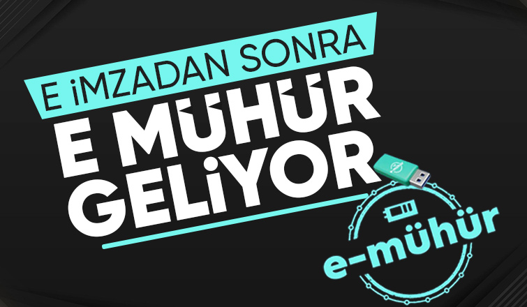 E mühür ile kamuda tasarruf dönemi başlıyor