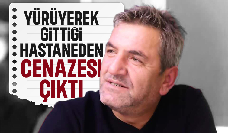 Yürüyerek gittiği hastanede kalp krizi geçirip hayatını kaybetti