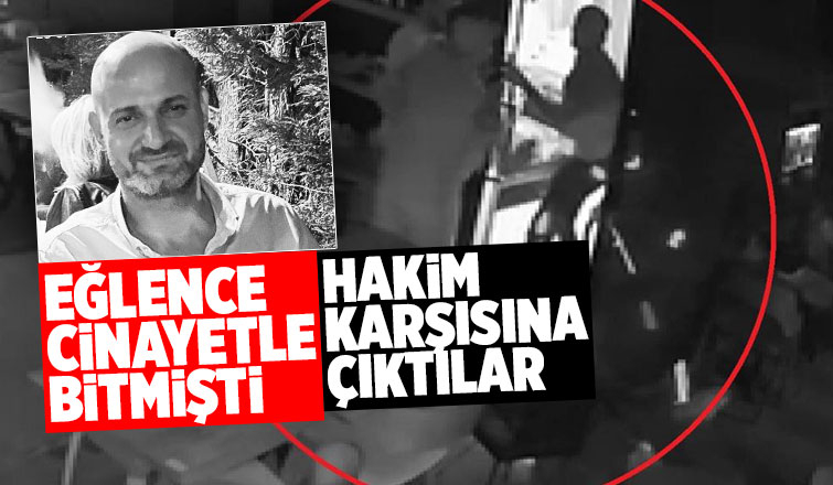 Eğlence mekanındaki cinayetin davası başladı