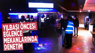 Eğlence mekanlarında yılbaşı denetimi