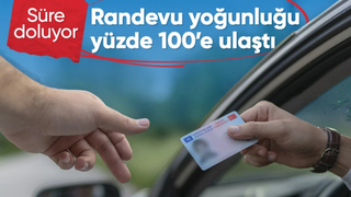 Ehliyet yenilemek için süre doluyor: Randevu yoğunluğu yüzde 100'e ulaştı