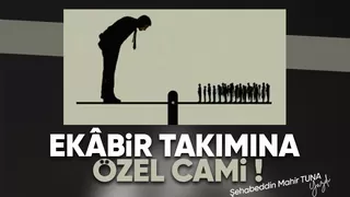 ekÂbir takımına özel cami !