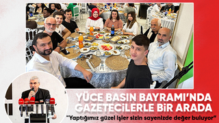 Ekrem Yüce Basın Bayramı’nda gazetecilerle buluştu