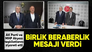 Ekrem Yüce'den AK Parti ve MHP Akyazı İlçe Başkanlıklarını ziyaret