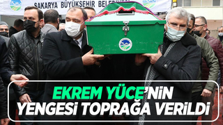 Ekrem Yüce'den yengesine son görev