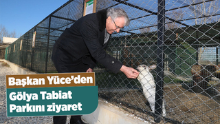 Ekrem Yüce Gölya Tabiat Parkını ziyaret etti