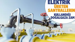 Elektrik santrallerinin kullandığı doğalgaza zam