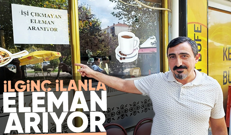 Eleman derdinden bıkan esnaftan ilginç ilan
