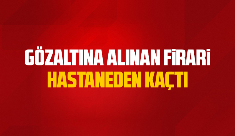 Elleri kelepçeli halde hastaneden kaçtı