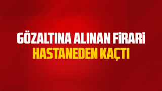 Elleri kelepçeli halde hastaneden kaçtı