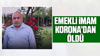 Emekli imam koronadan öldü