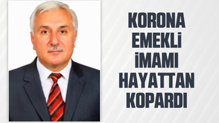 Emekli imam koronaya yenik düştü