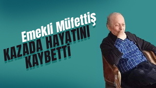 Emekli müfettiş kaza kurbanı