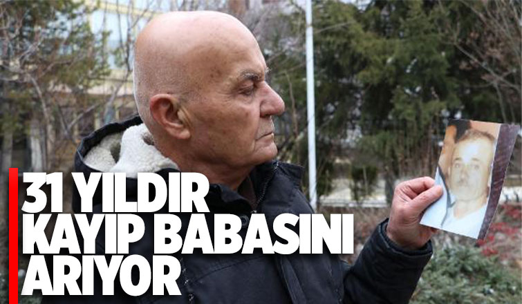 Emekli öğretmen, 31 yıldır babasını arıyor
