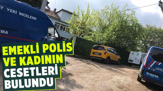 Emekli polis ve kadın ölü bulundu