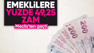 Emeklilere yüzde 49,25 zam Meclis'ten geçti