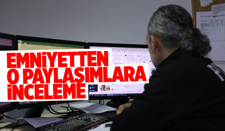 Emniyet inceleme başlattı