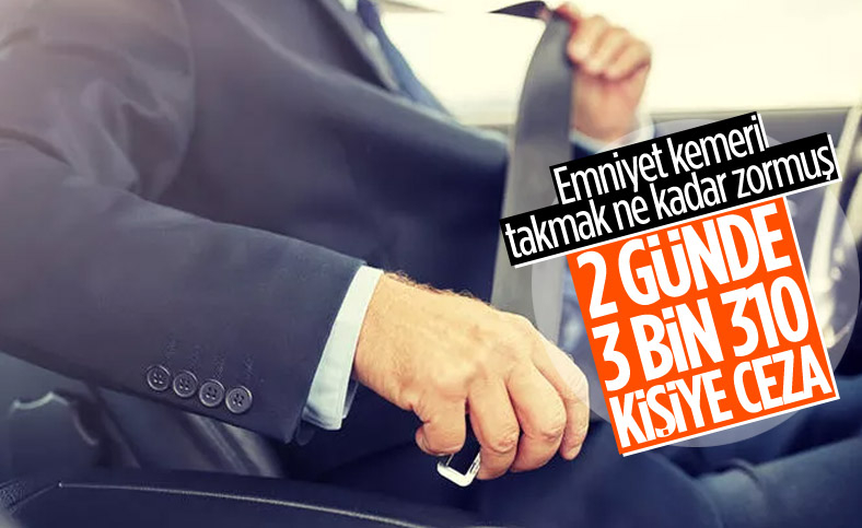 Emniyet kemeri takmayanlara ceza yağdı