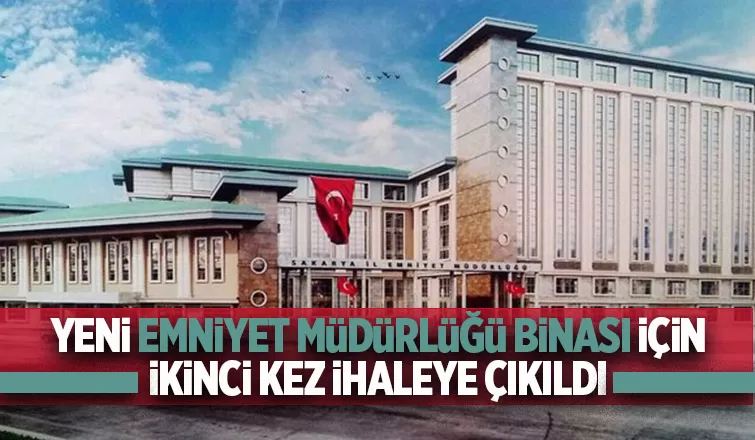 Emniyet Müdürlüğü Binası için yeniden ihaleye çıkıldı