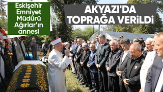 Emniyet Müdürü Yaman Ağırlar'ın annesi toprağa verildi