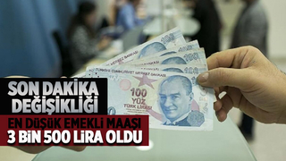 En düşük emekli maaşı 3 bin 500 lira oldu