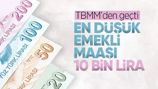 En düşük emekli maaşının 10 bin liraya çıkarılması TBMM'de kabul edildi